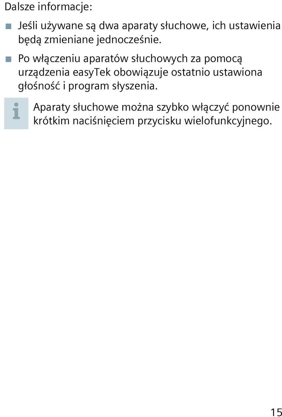 Po włączeniu aparatów słuchowych za pomocą urządzenia easytek obowiązuje
