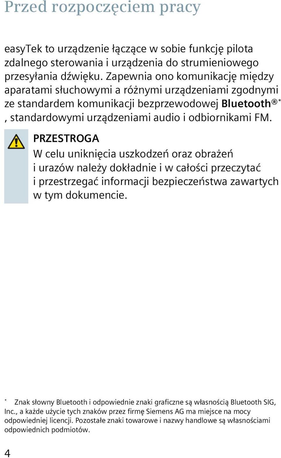PRZESTROGA W celu uniknięcia uszkodzeń oraz obrażeń i urazów należy dokładnie i w całości przeczytać i przestrzegać informacji bezpieczeństwa zawartych w tym dokumencie.