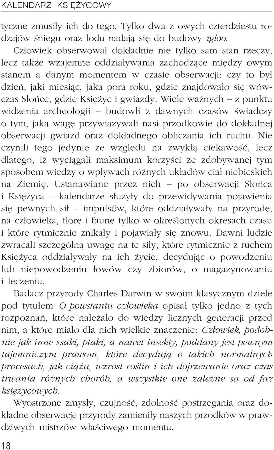 pora roku, gdzie znajdowa³o siê wówczas S³oñce, gdzie Ksiê yc i gwiazdy.