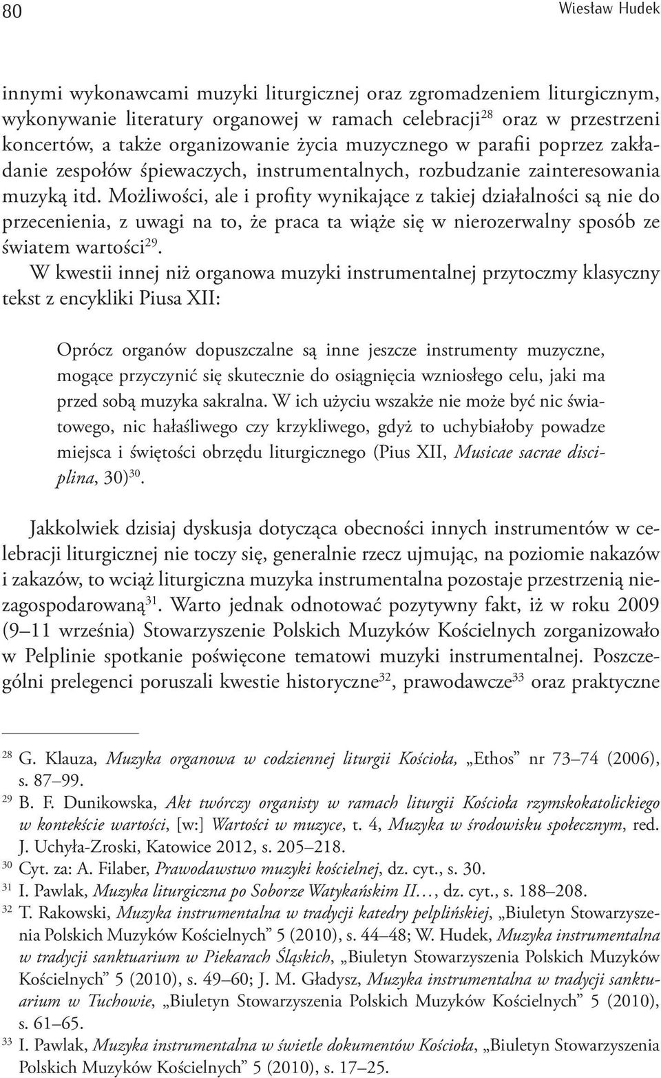 Możliwości, ale i profity wynikające z takiej działalności są nie do przecenienia, z uwagi na to, że praca ta wiąże się w nierozerwalny sposób ze światem wartości 29.