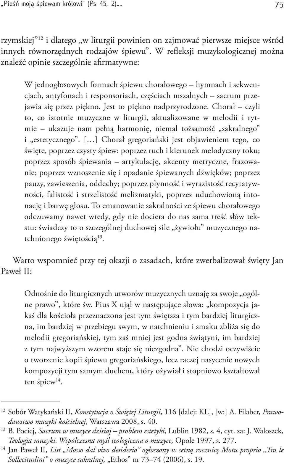 przejawia się przez piękno. Jest to piękno nadprzyrodzone.