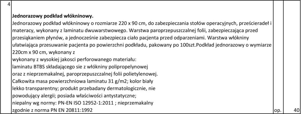 Warstwa włókniny ułatwiająca przesuwanie pacjenta po powierzchni podkładu, pakowany po 100szt.