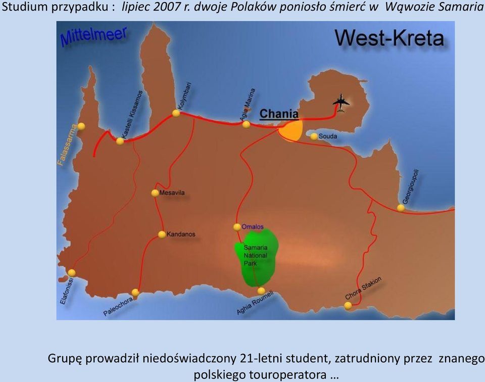 Samaria Grupę prowadził niedoświadczony