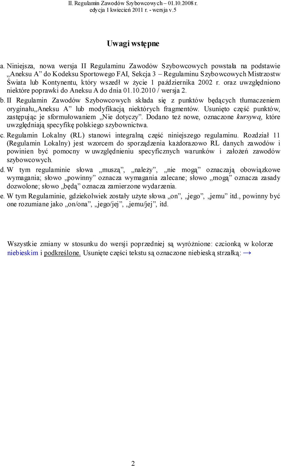 życie 1 października 2002 r. oraz uwzględniono niektóre poprawki do Aneksu A do dnia 01.10.2010 / wersja 2. b.