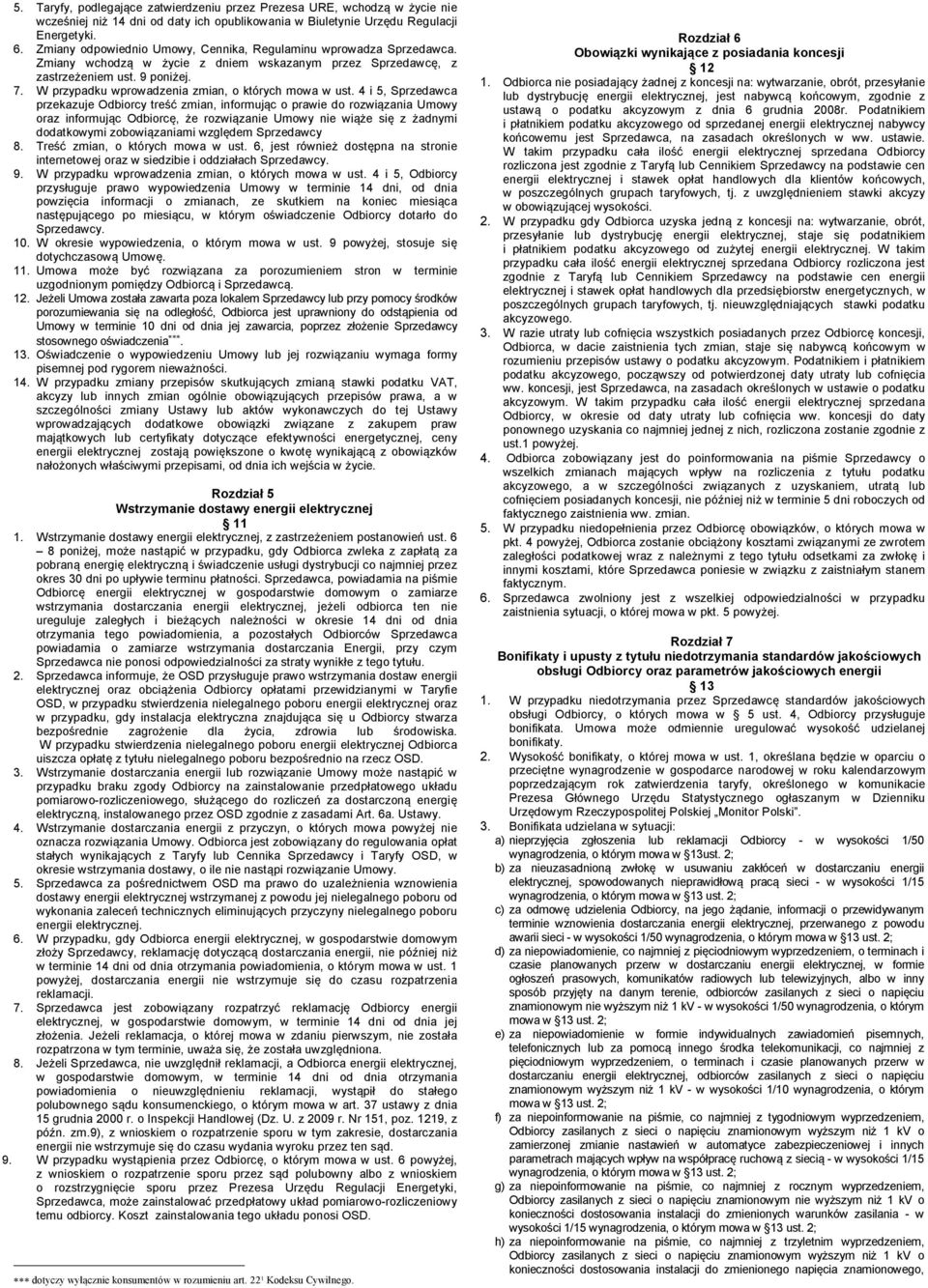 W przypadku wprowadzenia zmian, o których mowa w ust.