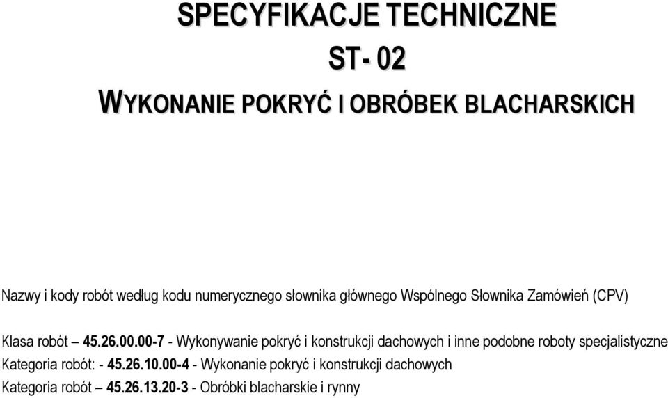 00-7 - Wykonywanie pokryć i konstrukcji dachowych i inne podobne roboty specjalistyczne Kategoria