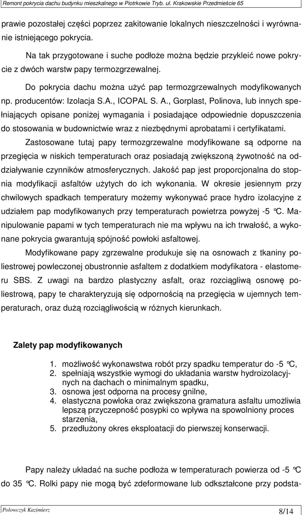 producentów: Izolacja S.A., ICOPAL S. A.