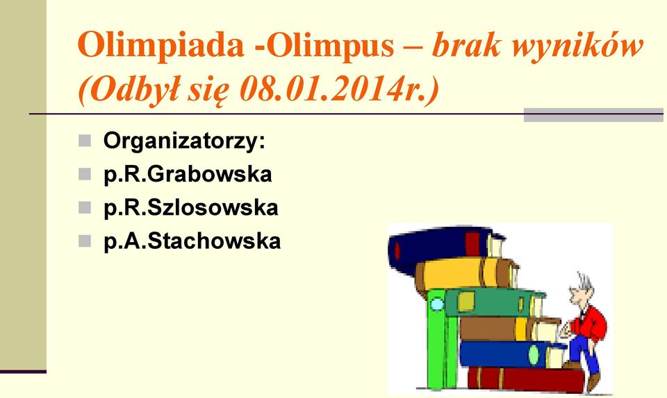 2014r.) Organizatorzy: p.r.grabowska p.