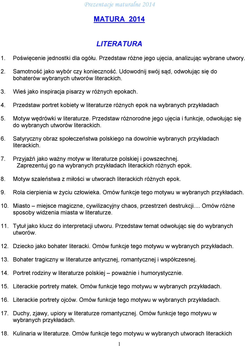 Przedstaw portret kobiety w literaturze różnych epok na wybranych przykładach 5. Motyw wędrówki w literaturze.