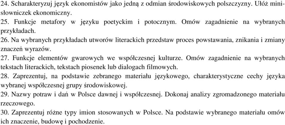 Funkcje elementów gwarowych we współczesnej kulturze. Omów zagadnienie na wybranych tekstach literackich, tekstach piosenek lub dialogach filmowych. 28.