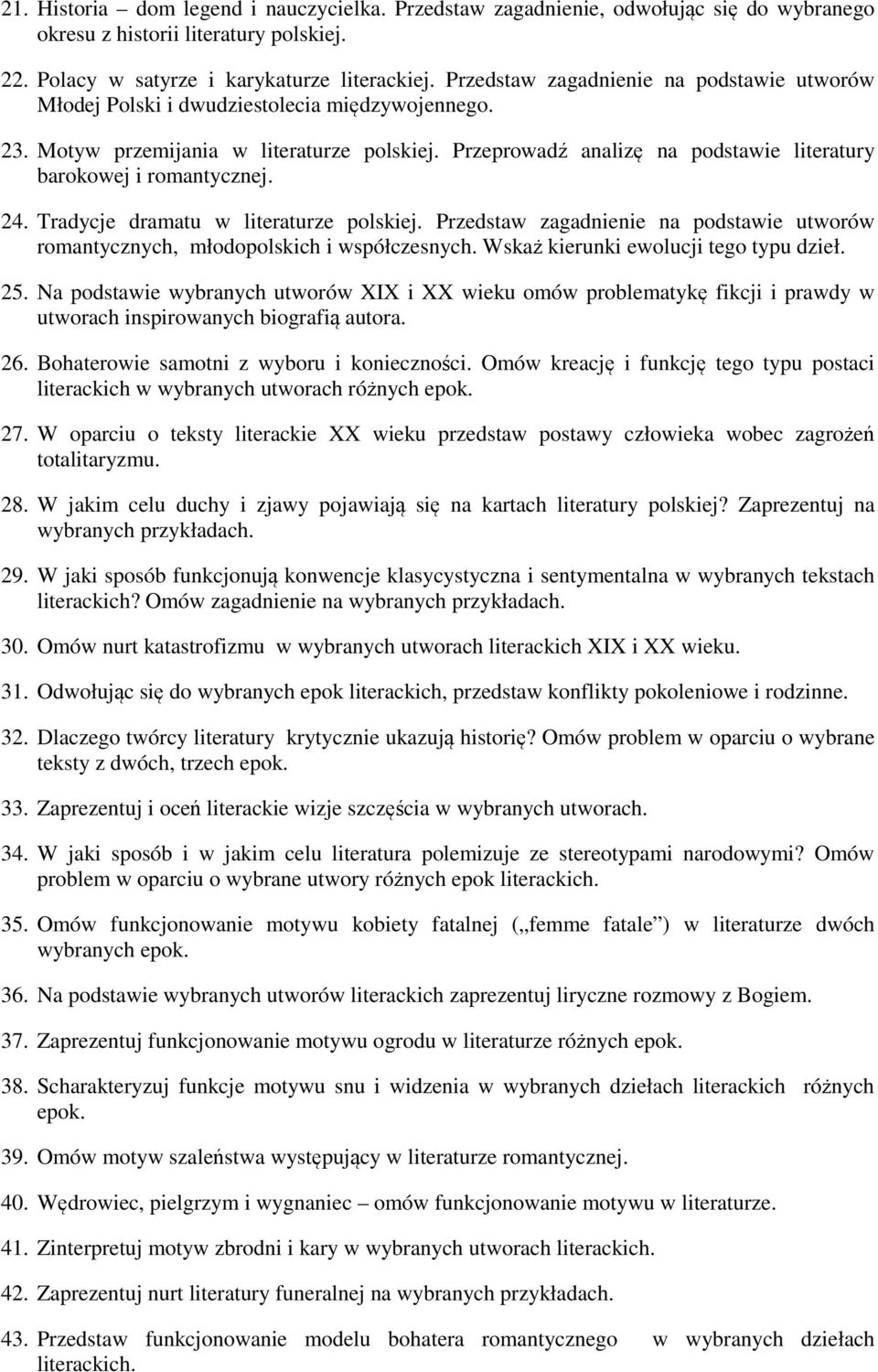 Przeprowadź analizę na podstawie literatury barokowej i romantycznej. 24. Tradycje dramatu w literaturze polskiej.