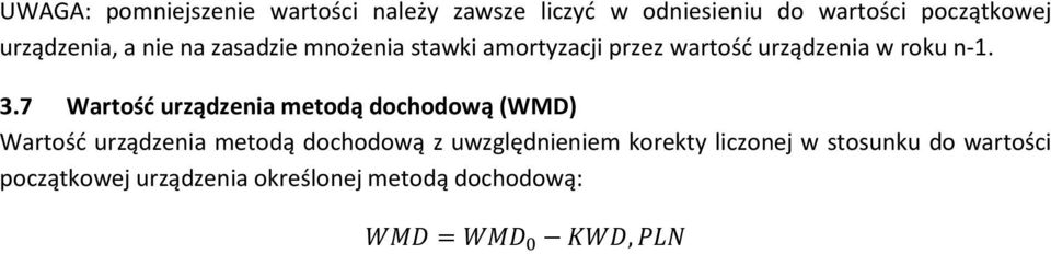 7 Wartość urządzenia metodą dochodową (WMD) Wartość urządzenia metodą dochodową z uwzględnieniem