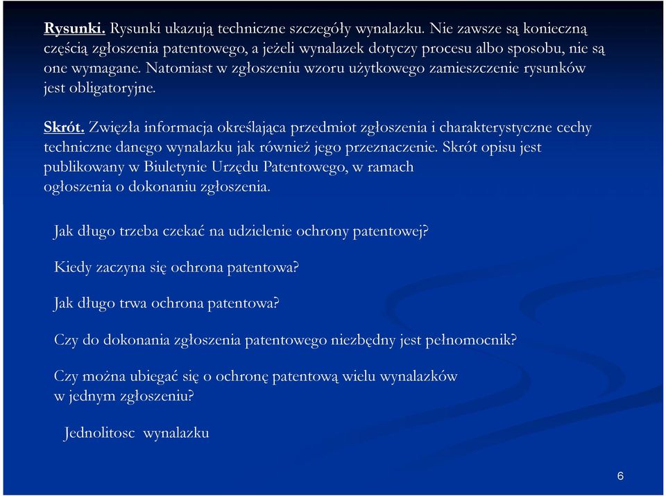 Zwięzła informacja określająca przedmiot zgłoszenia i charakterystyczne cechy techniczne danego wynalazku jak również jego przeznaczenie.