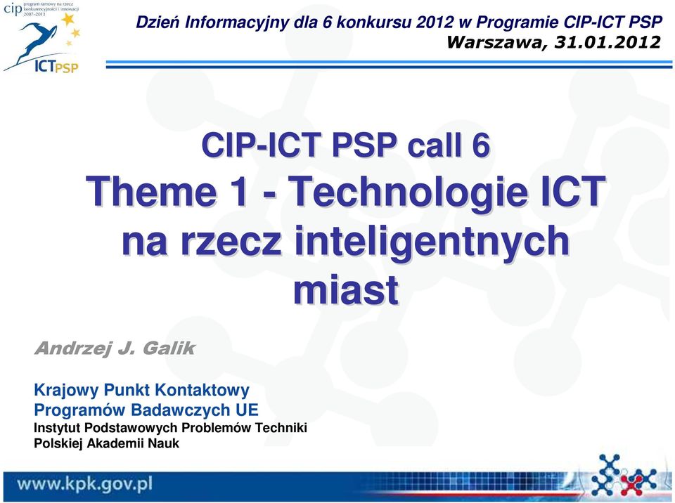 2012 CIP-ICT ICT PSP call 6 Theme 1 - Technologie ICT na rzecz