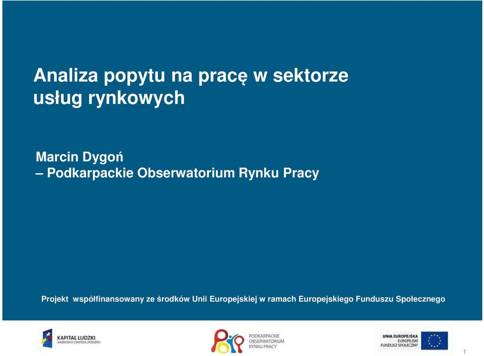 Pracy Projekt współfinansowany ze środków Unii