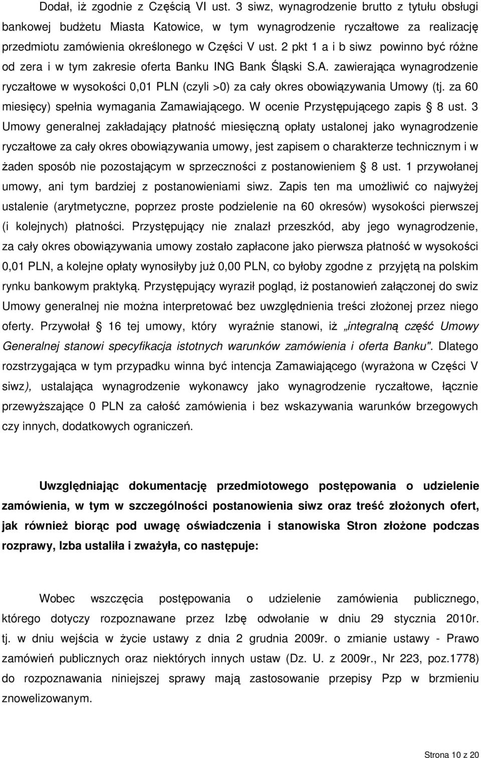 2 pkt 1 a i b siwz powinno być róŝne od zera i w tym zakresie oferta Banku ING Bank Śląski S.A.