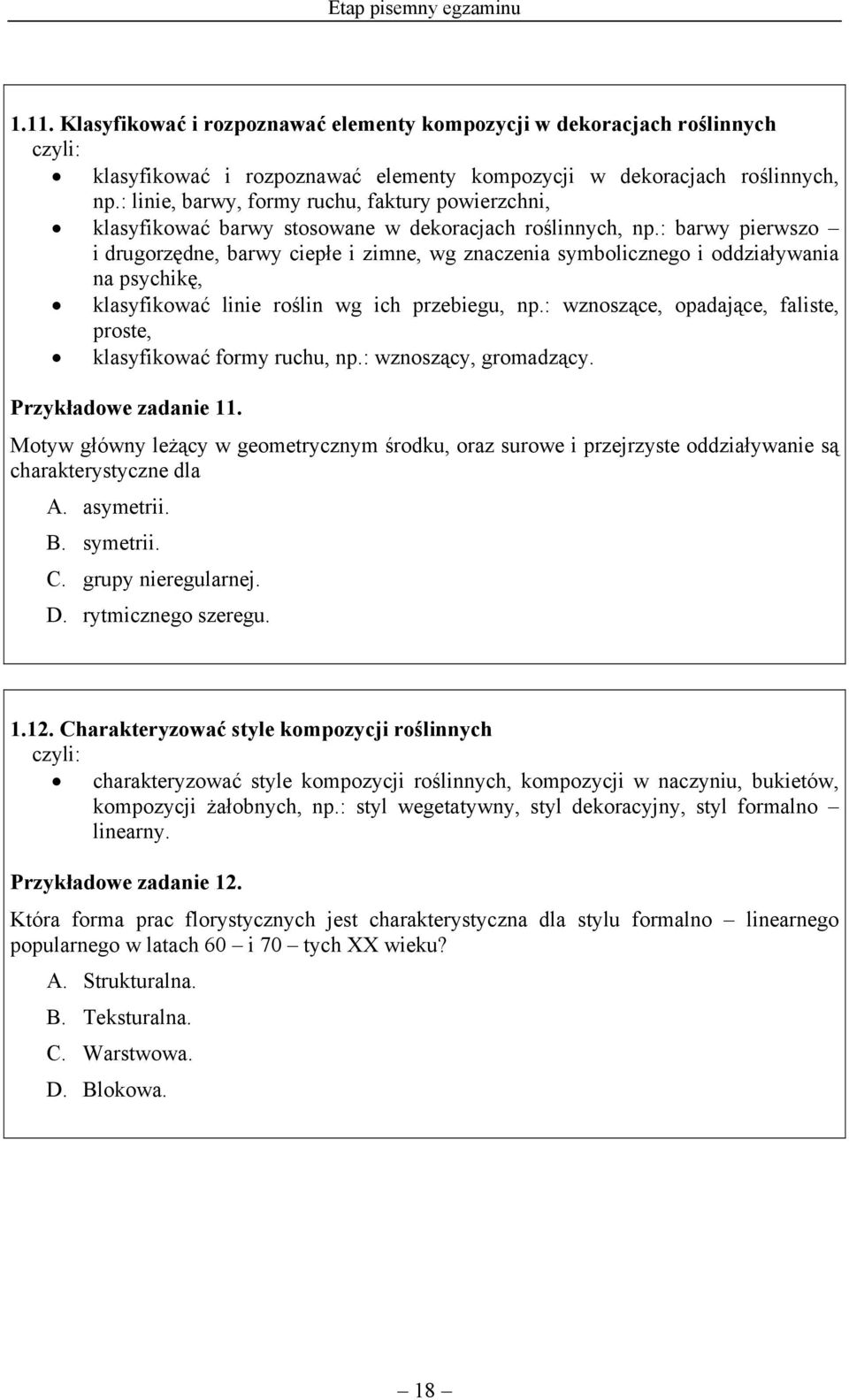 : barwy pierwszo i drugorzędne, barwy ciepłe i zimne, wg znaczenia symbolicznego i oddziaływania na psychikę, klasyfikować linie roślin wg ich przebiegu, np.