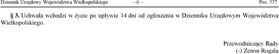 Uchwała wchodzi w życie po upływie 14 dni od
