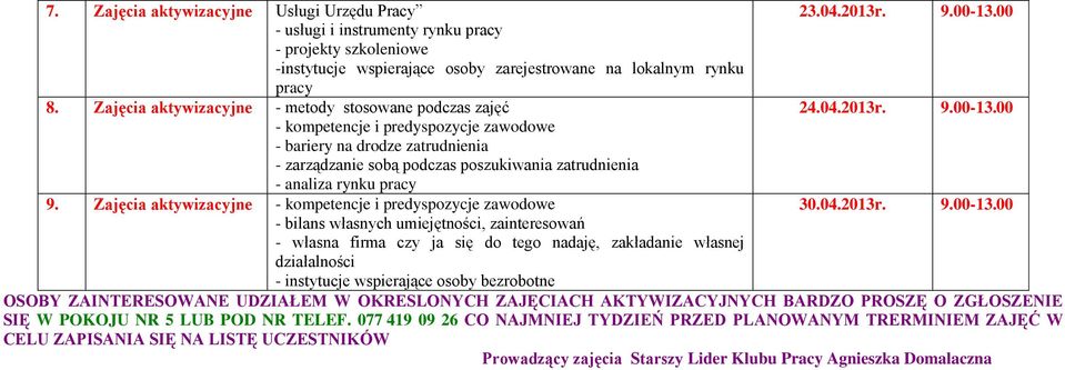 Zajęcia aktywizacyjne - metody stosowane podczas zajęć 24.04. 9.00-13.