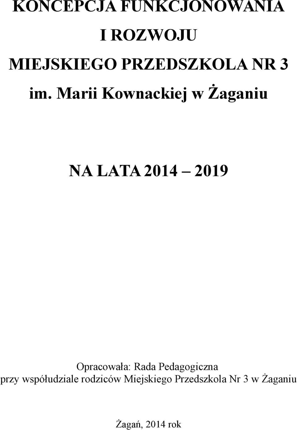 Marii Kownackiej w Żaganiu NA LATA 2014 2019