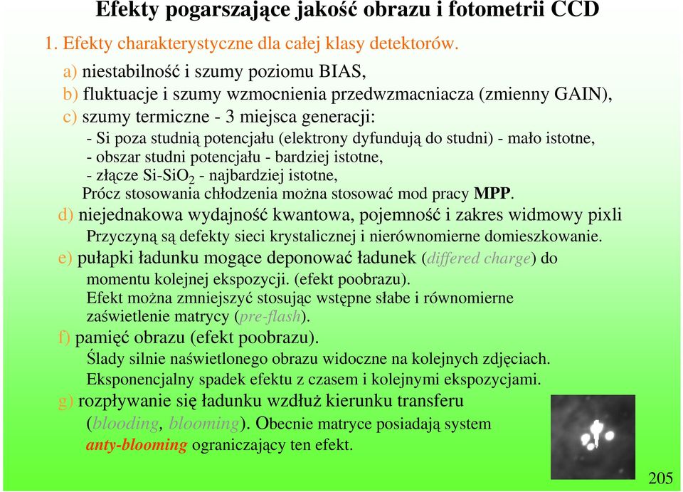 do studni) - mało istotne, - obszar studni potencjału - bardziej istotne, - złącze Si-SiO 2 - najbardziej istotne, Prócz stosowania chłodzenia moŝna stosować mod pracy MPP.
