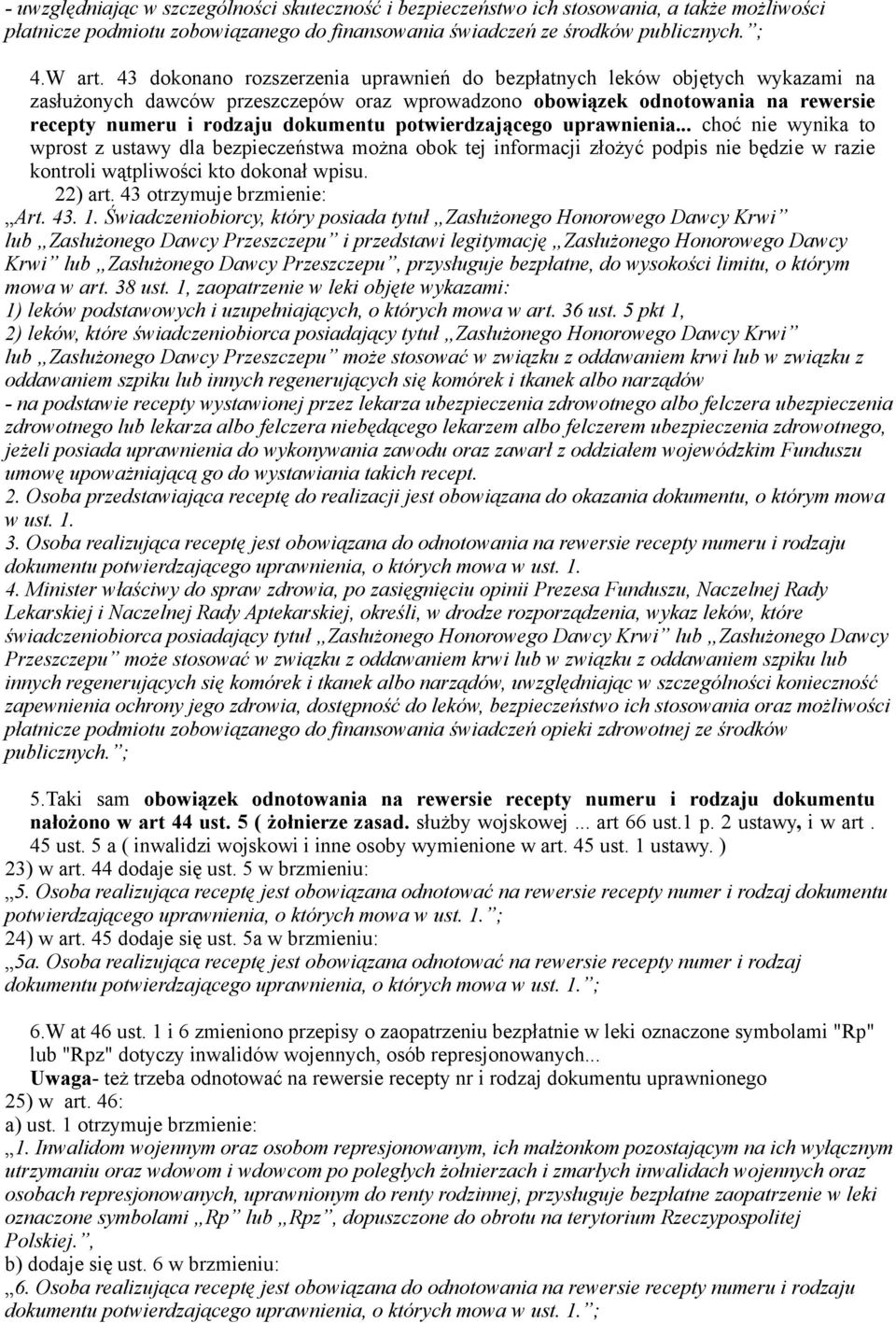 potwierdzającego uprawnienia... choć nie wynika to wprost z ustawy dla bezpieczeństwa można obok tej informacji złożyć podpis nie będzie w razie kontroli wątpliwości kto dokonał wpisu. 22) art.