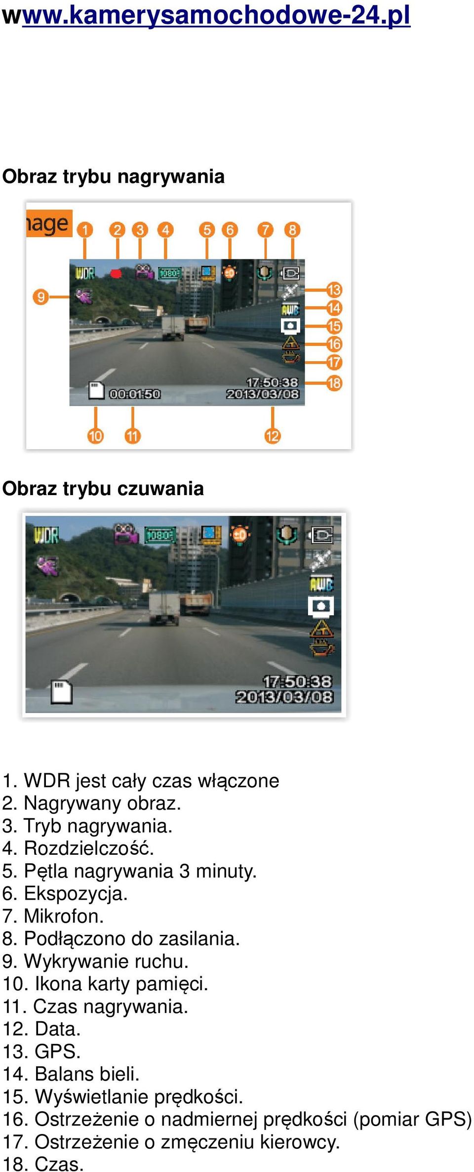 Podłączono do zasilania. 9. Wykrywanie ruchu. 10. Ikona karty pamięci. 11. Czas nagrywania. 12. Data. 13. GPS.