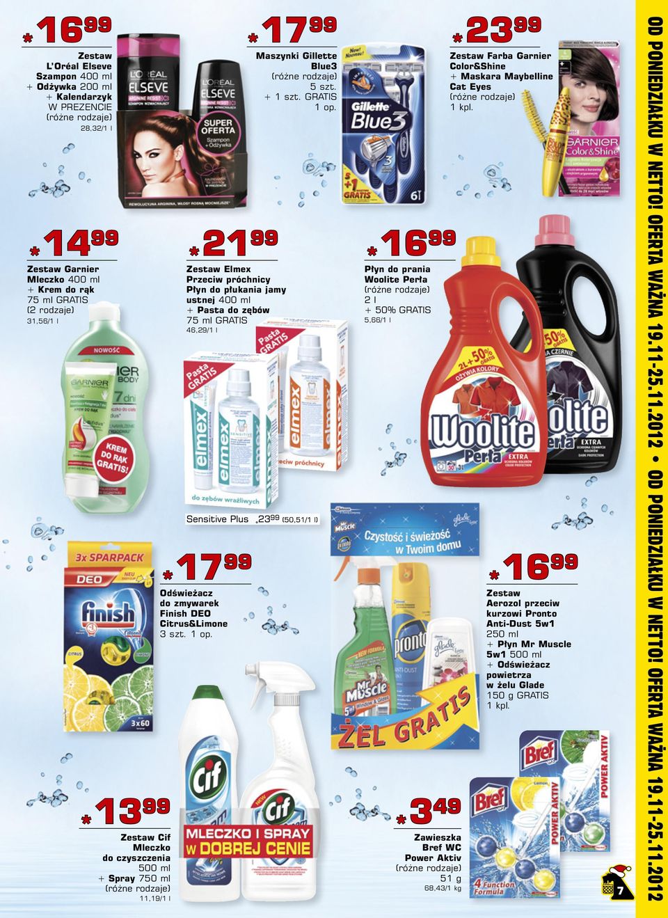 14 14 Zestaw Garnier Mleczko 400 ml + Krem do rąk 75 ml GRATIS (2 rodzaje) 31,56/1 l 21 21 Zestaw Elmex Przeciw próchnicy Płyn do płukania jamy ustnej 400 ml + Pasta do zębów 75 ml GRATIS 46,29/1 l