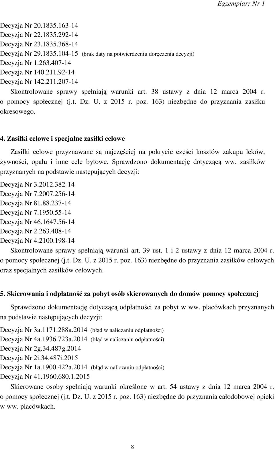 163) niezbędne do przyznania zasiłku okresowego. 4.
