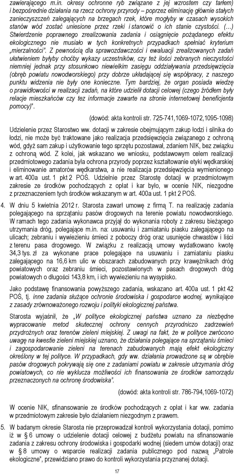 mogłyby w czasach wysokich stanów wód zostać uniesione przez rzeki i stanowić o ich stanie czystości.