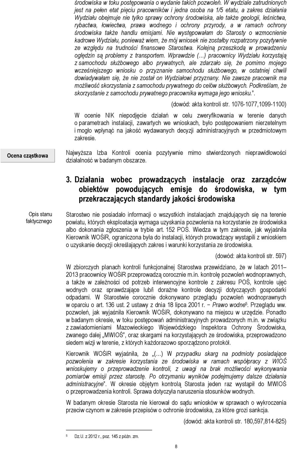 rybactwa, łowiectwa, prawa wodnego i ochrony przyrody, a w ramach ochrony środowiska także handlu emisjami.