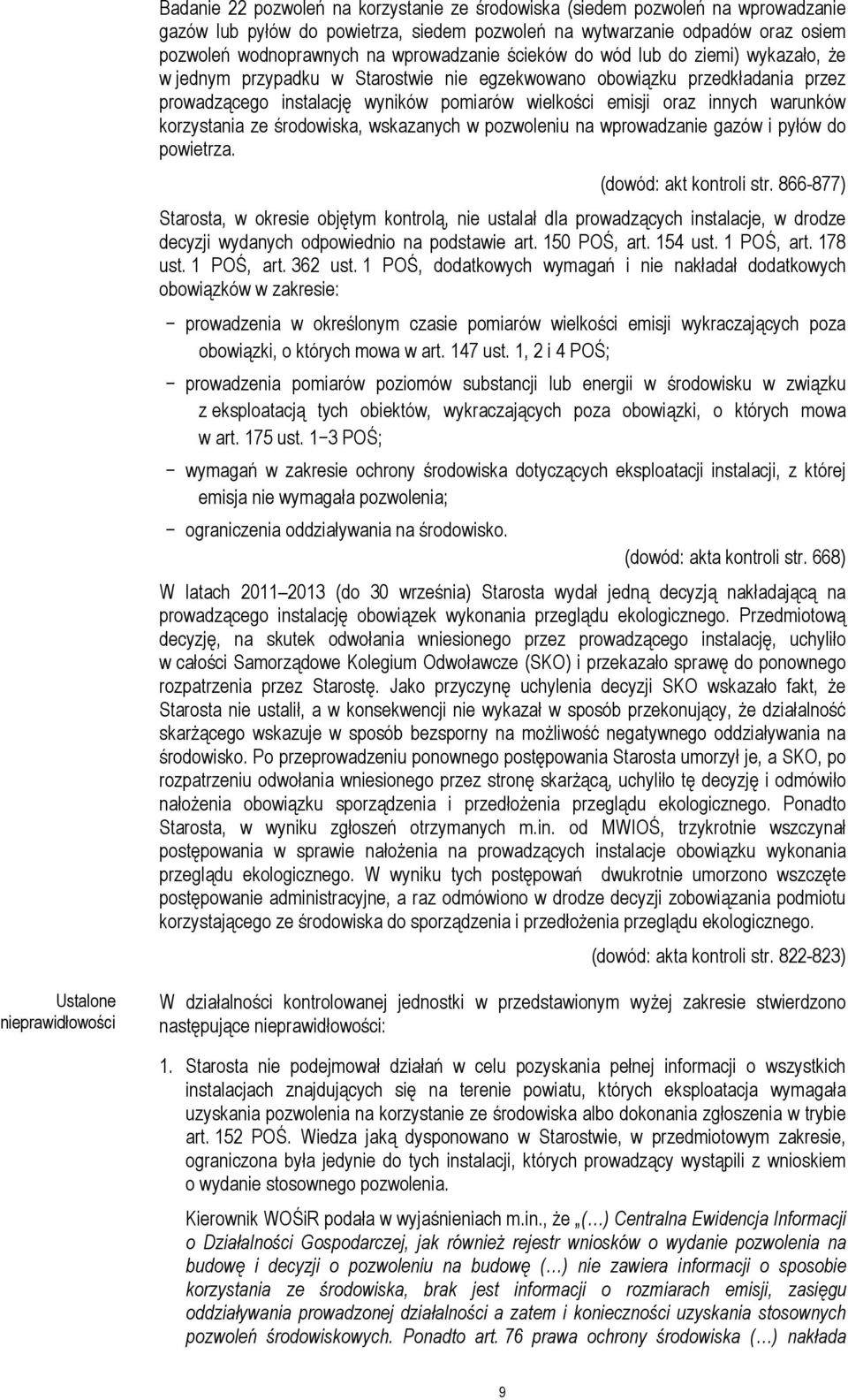 innych warunków korzystania ze środowiska, wskazanych w pozwoleniu na wprowadzanie gazów i pyłów do powietrza. (dowód: akt kontroli str.