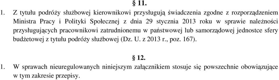 Społecznej z dnia 29 stycznia 2013 roku w sprawie naleŝności przysługujących pracownikowi zatrudnionemu w