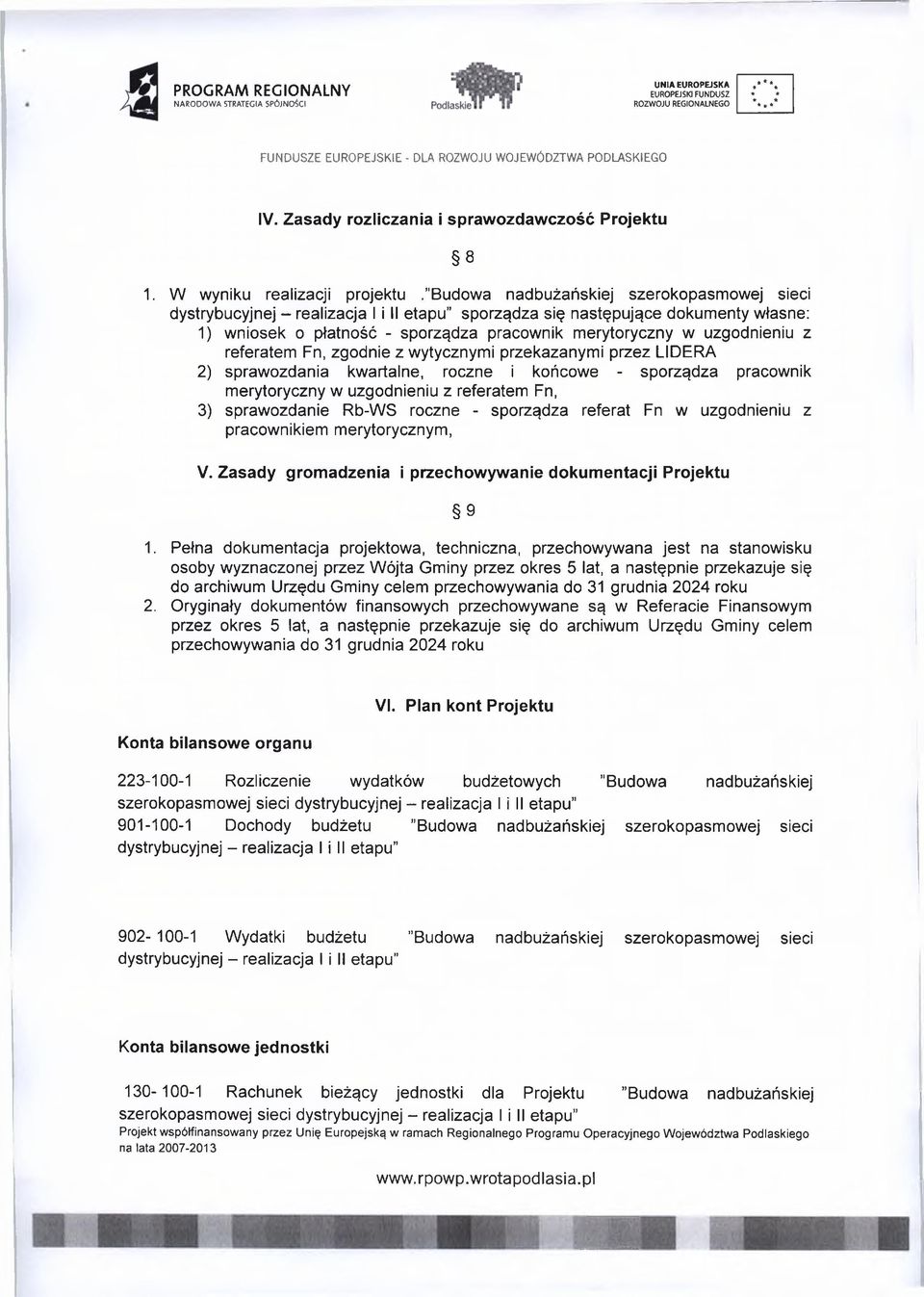 z referatem Fn, zgodnie z wytycznymi przekazanymi przez LIDERA 2) sprawozdania kwartalne, roczne i końcowe - sporządza pracownik merytoryczny w uzgodnieniu z referatem Fn, 3) sprawozdanie Rb-WS