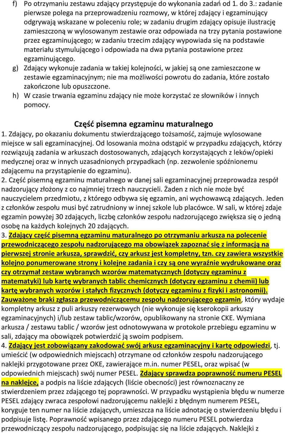 zestawie oraz odpowiada na trzy pytania postawione przez egzaminującego; w zadaniu trzecim zdający wypowiada się na podstawie materiału stymulującego i odpowiada na dwa pytania postawione przez