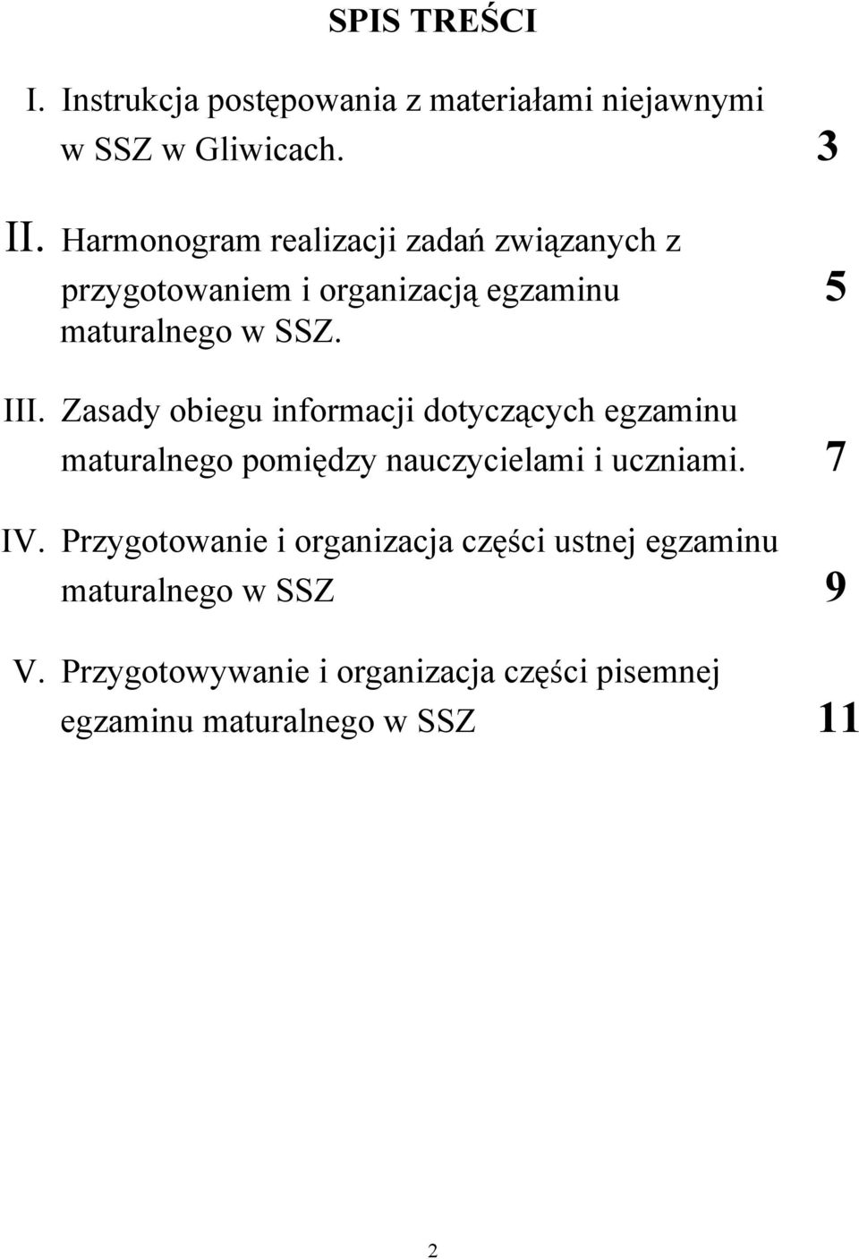 Zasady obiegu informacji dotyczących egzaminu maturalnego pomiędzy nauczycielami i uczniami. 7 IV.