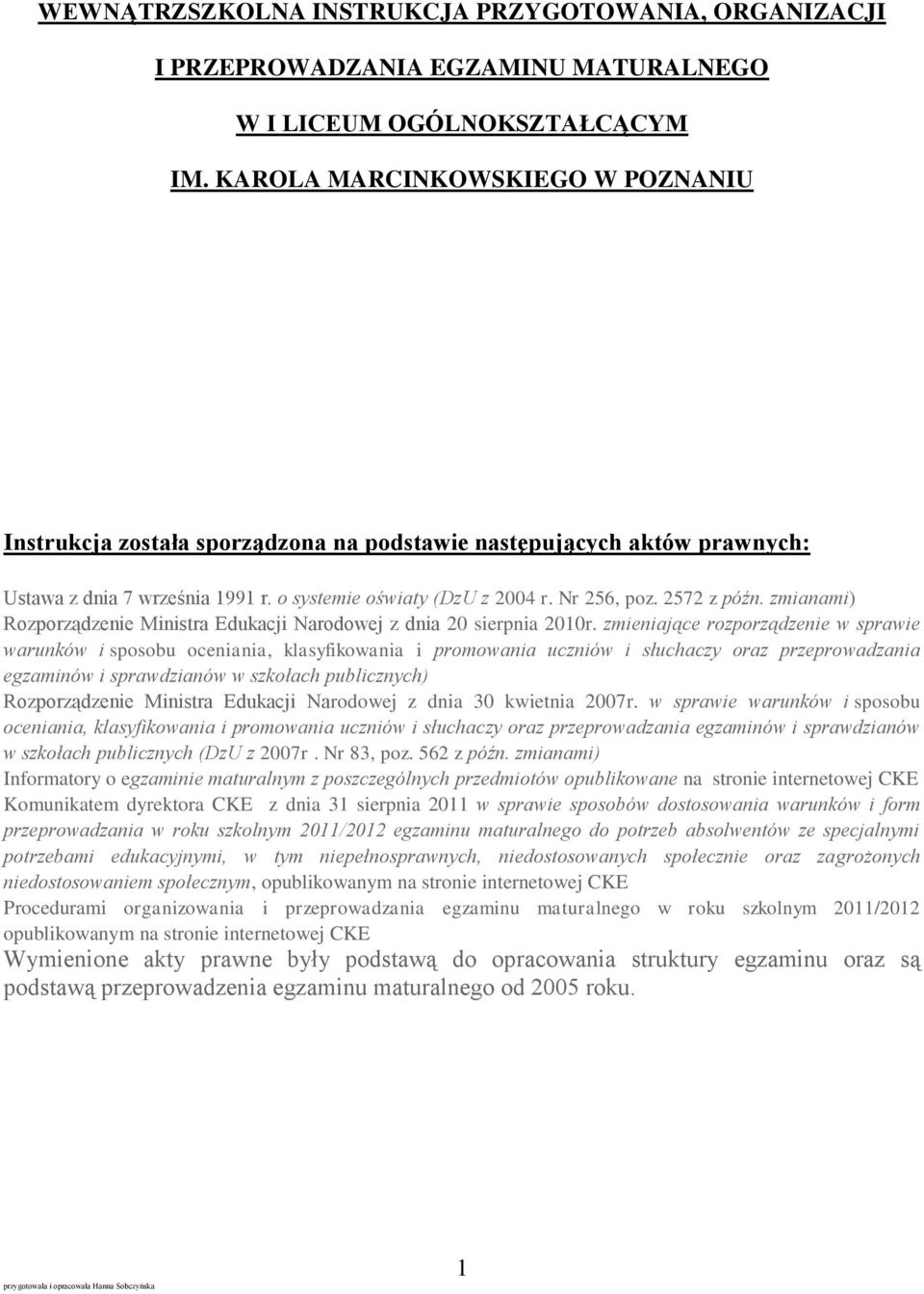 zmianami) Rozporządzenie Ministra Edukacji Narodowej z dnia 20 sierpnia 2010r.