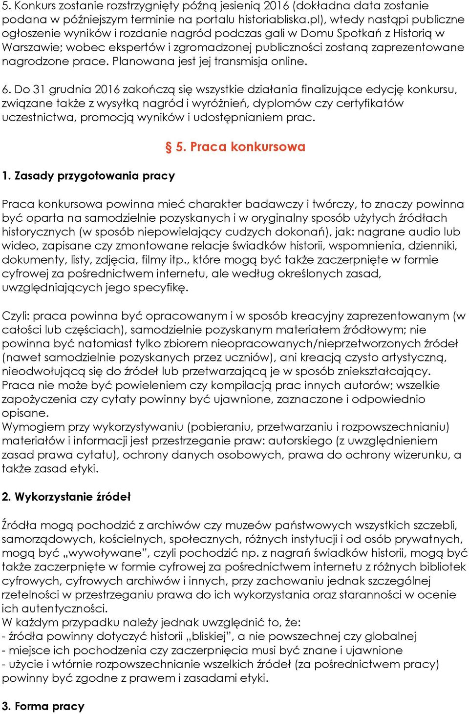 prace. Planowana jest jej transmisja online. 6.