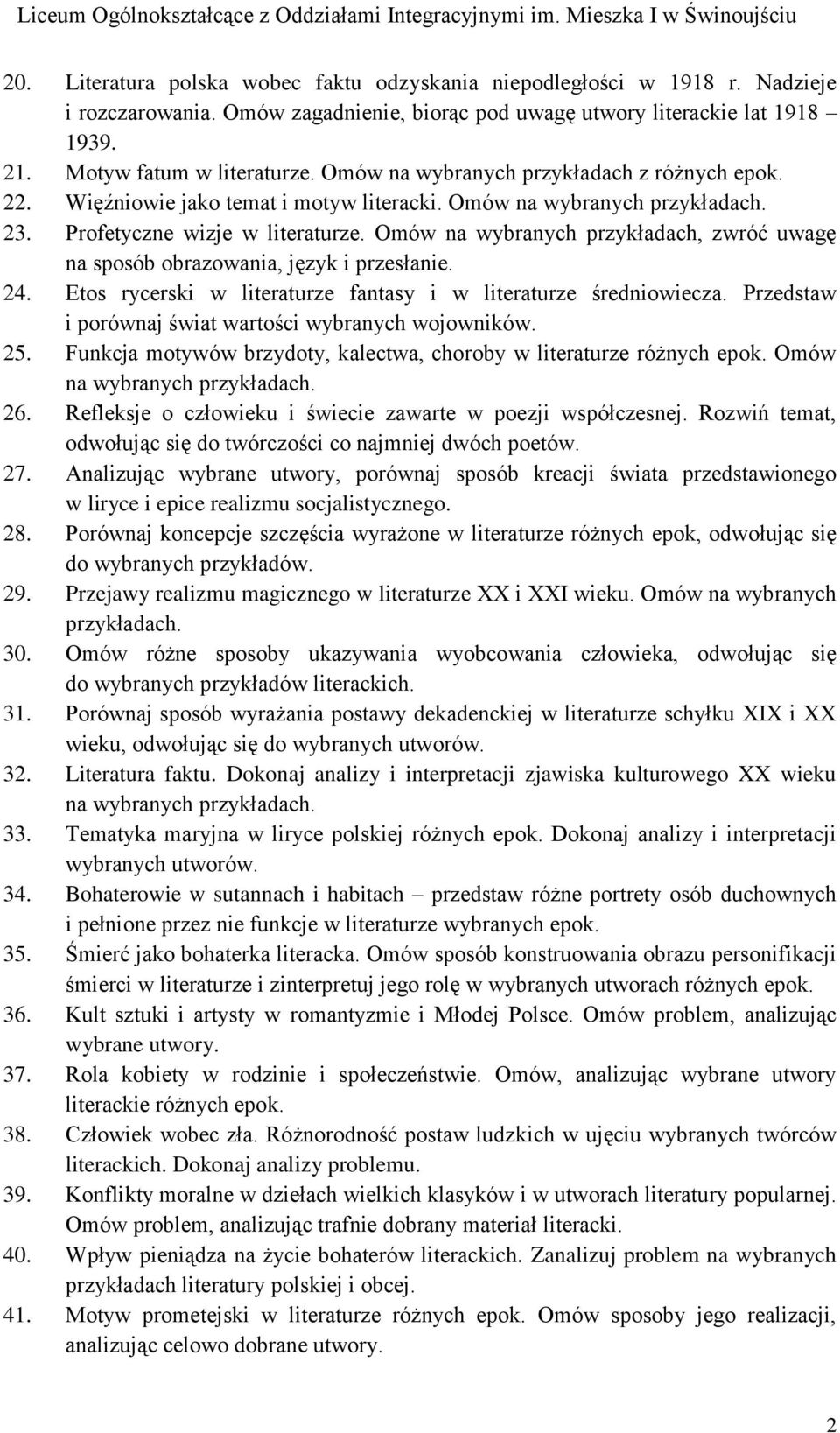 Omów na wybranych przykładach, zwróć uwagę na sposób obrazowania, język i przesłanie. 24. Etos rycerski w literaturze fantasy i w literaturze średniowiecza.