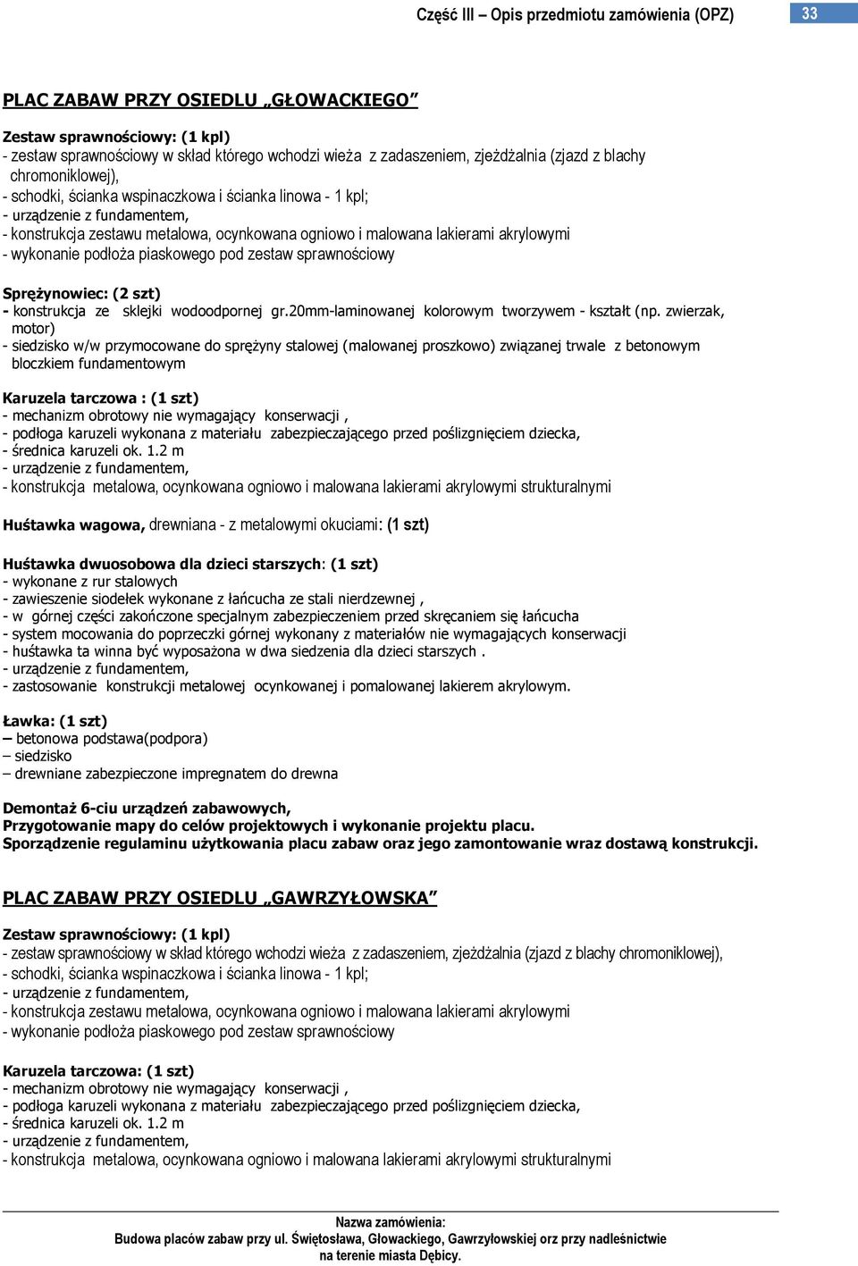 (2 szt) - konstrukcja ze sklejki wodoodpornej gr.20mm-laminowanej kolorowym tworzywem - kształt (np.