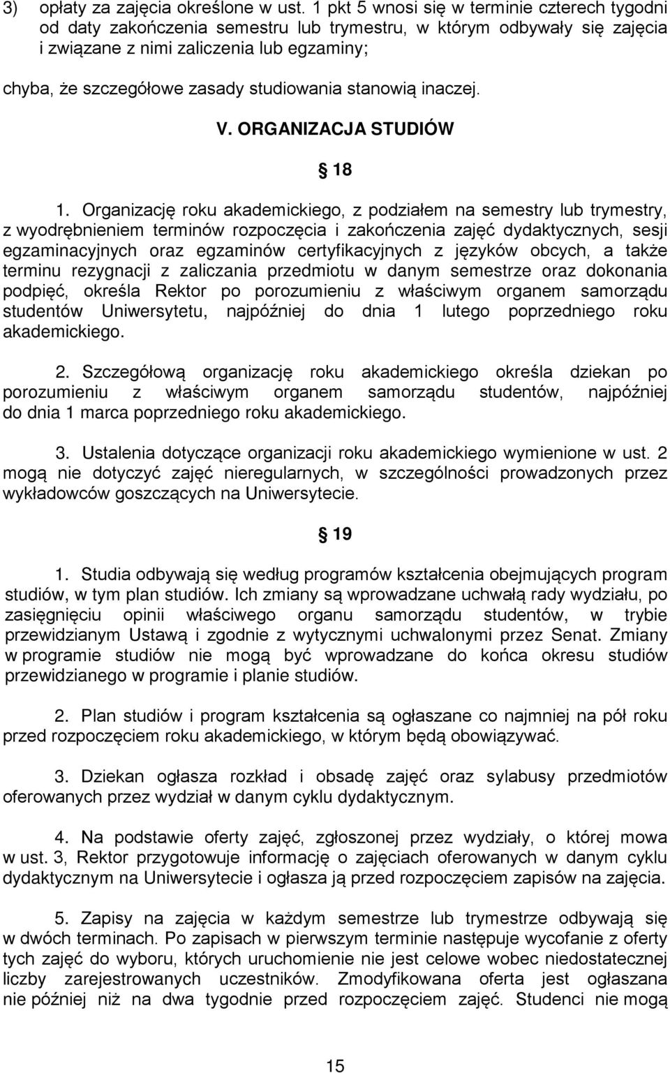 studiowania stanowią inaczej. V. ORGANIZACJA STUDIÓW 18 1.