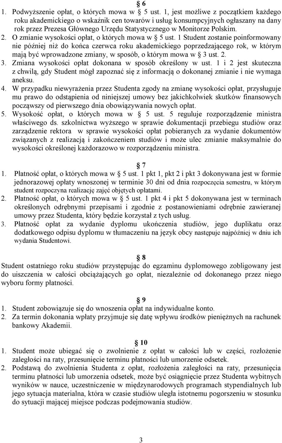 O zmianie wysokości opłat, o których mowa w 5 ust.