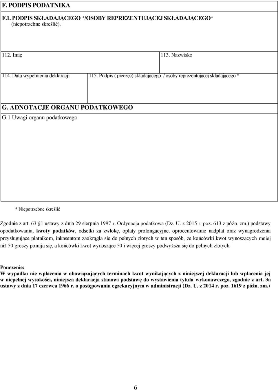 63 1 ustawy z dnia 29 sierpnia 1997 r. Ordynacja podatkowa (Dz. U. z 2015 r. poz. 613 z późn. zm.