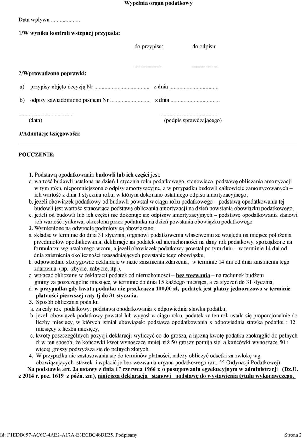 wartość budowli ustalona na dzień 1 stycznia roku podatkowego, stanowiąca podstawę obliczania amortyzacji w tym roku, niepomniejszona o odpisy amortyzacyjne, a w przypadku budowli całkowicie