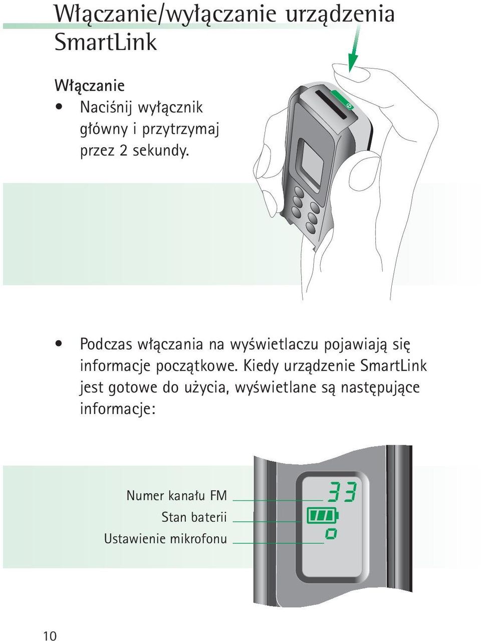 Podczas włączania na wyświetlaczu pojawiają się informacje początkowe.