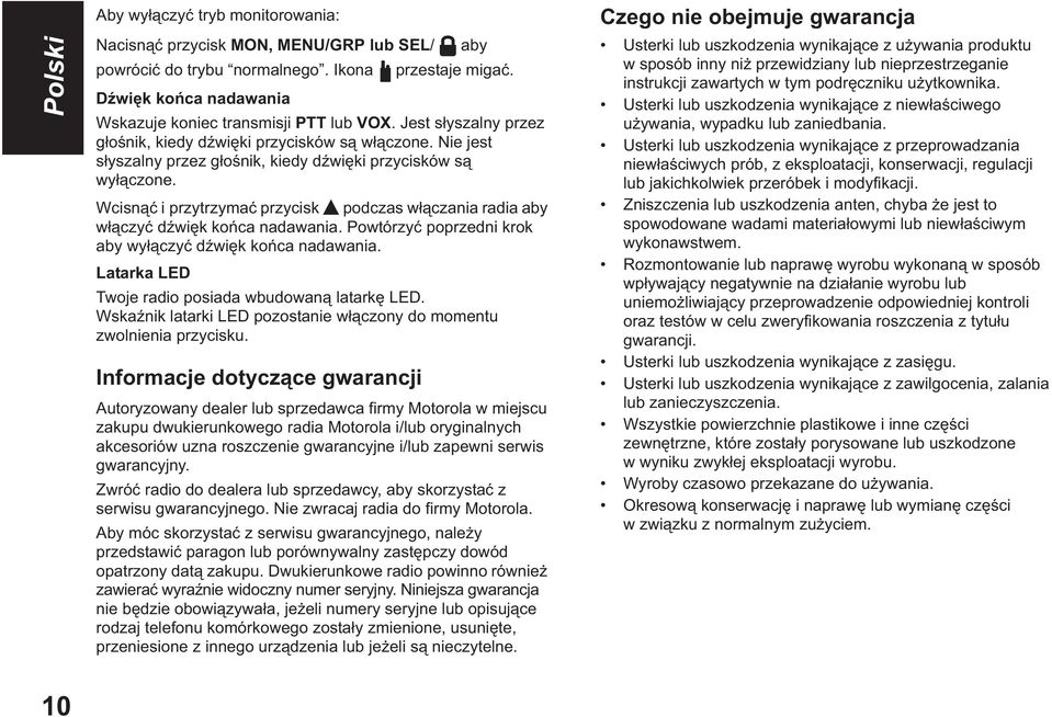 Wcisn i przytrzyma przycisk podczas w czania radia aby w czy d wi k ko ca nadawania. Powtórzy poprzedni krok aby wy czy d wi k ko ca nadawania. Latarka LED Twoje radio posiada wbudowan latark LED.