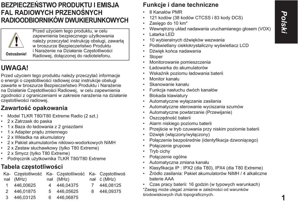 Przed u yciem tego produktu nale y przeczyta informacje o energii o cz stotliwo ci radiowej oraz instrukcje obs ugi zawarte w broszurze Bezpiecze stwo Produktu i Nara enie na Dzia anie Cz stotliwo ci