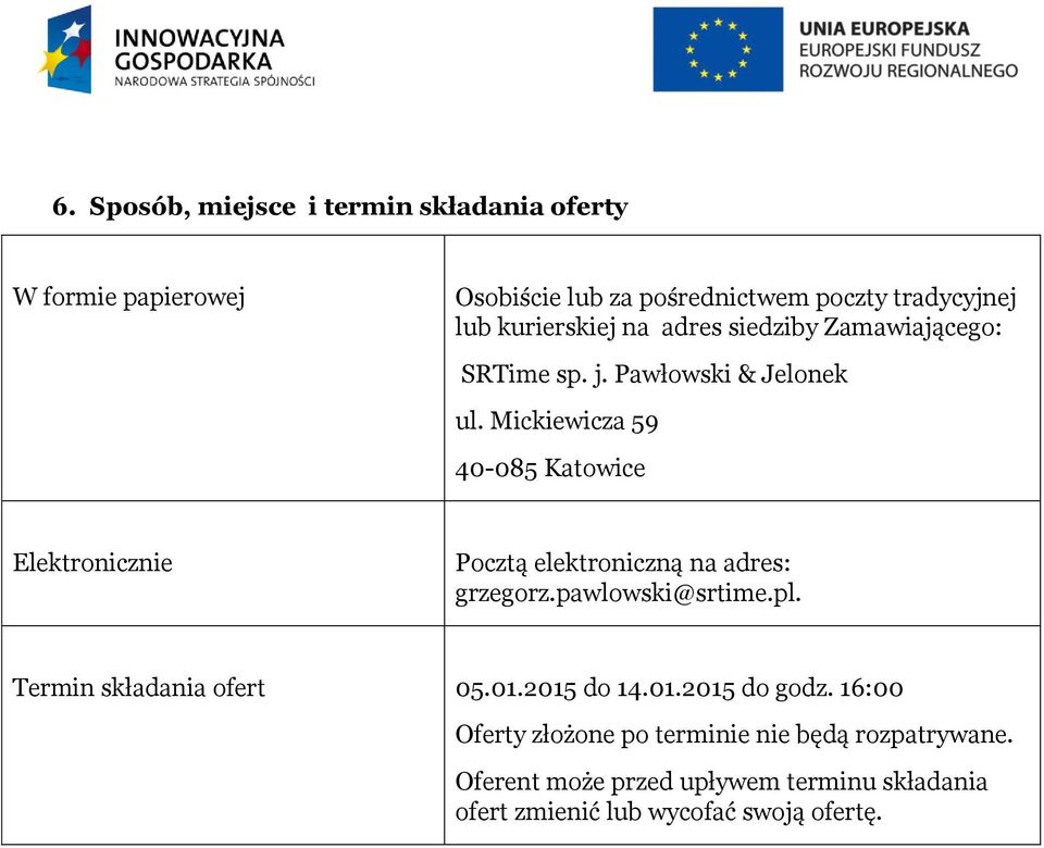 Mickiewicza 59 40-085 Katowice Elektronicznie Pocztą elektroniczną na adres: grzegorz.pawlowski@srtime.pl.