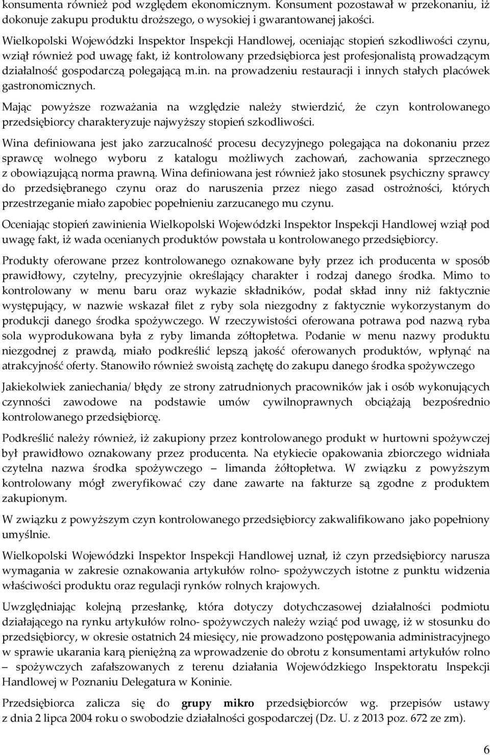 gospodarczą polegającą m.in. na prowadzeniu restauracji i innych stałych placówek gastronomicznych.
