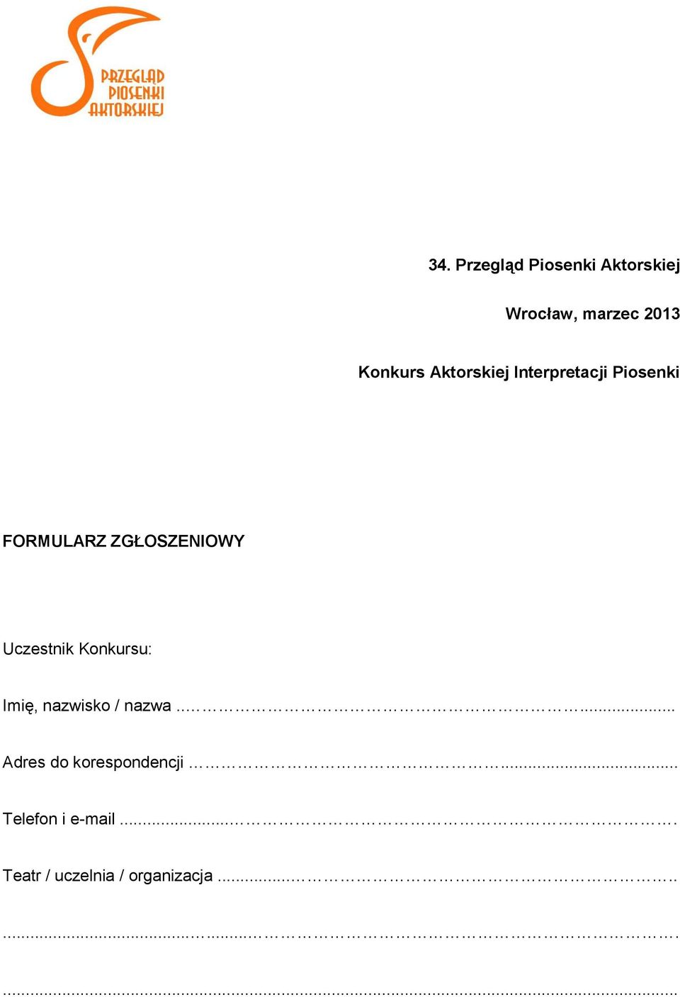 Uczestnik Konkursu: Imię, nazwisko / nazwa.